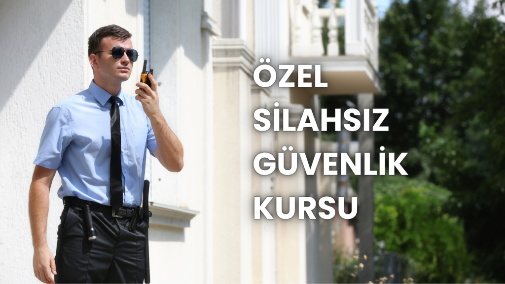Silahsız Özel Güvenlik Kursu - Alo Güvenlik - Kadıköy Güvenlik Eğitimi